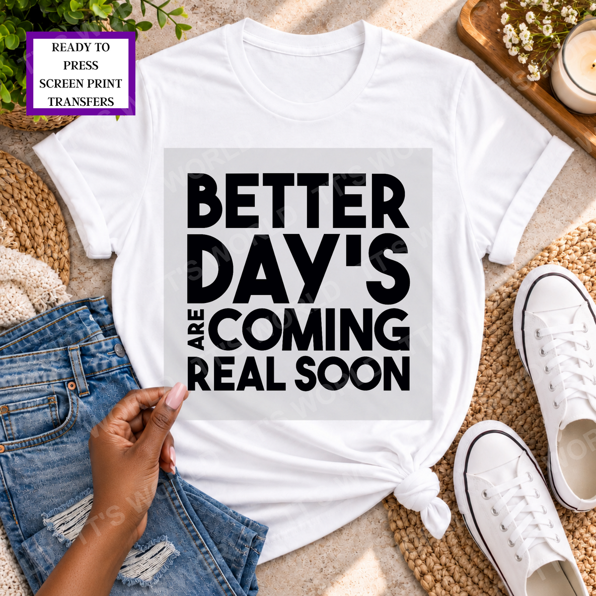 Better Days Are Coming Real Soon Screen Print Transfer, 12 × 12 in