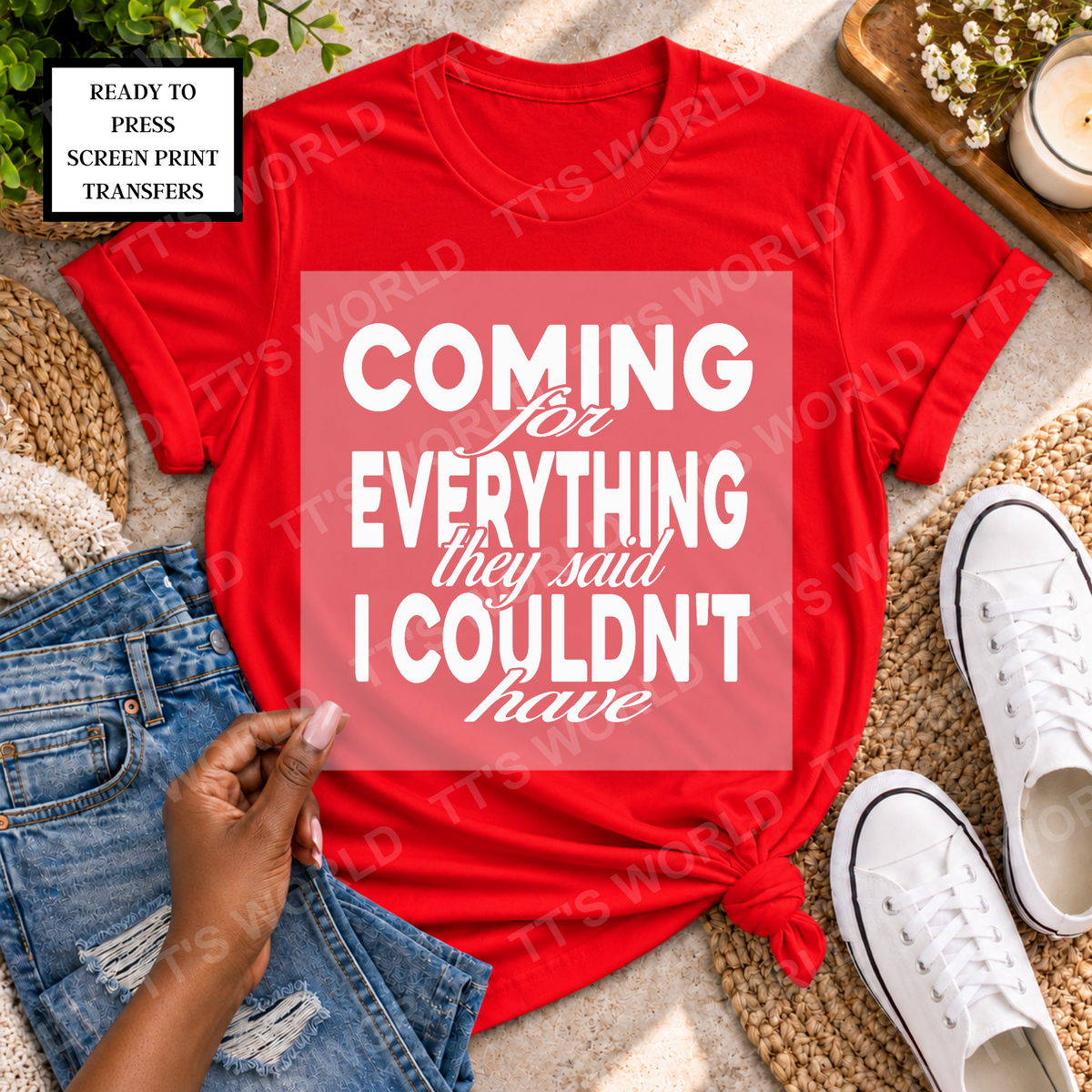 Coming For Everything They Said I Couldn't Have Screen Print Transfer, 12 × 12 in
