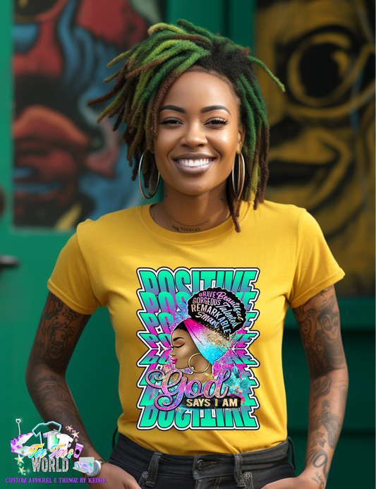 Positive God Says I Am T-Shirt