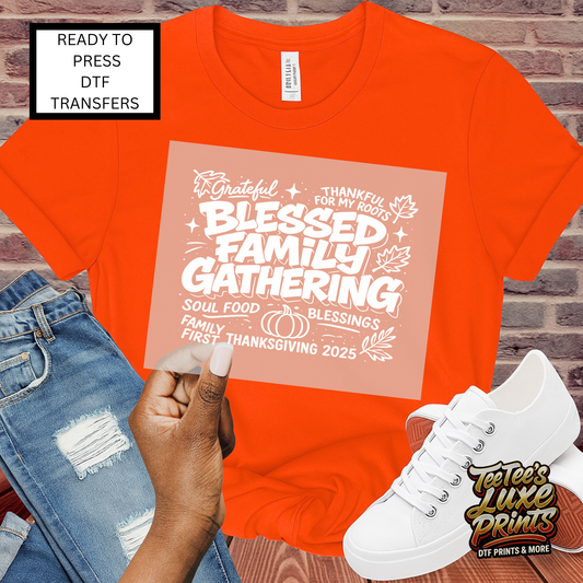 Blessed Family Gathering Thanksgiving 2025 DTF Transfer – “Grateful, Thankful for My Roots, Soul Food & Blessings” Ready to Press Heat Transfer for Fall Tees
