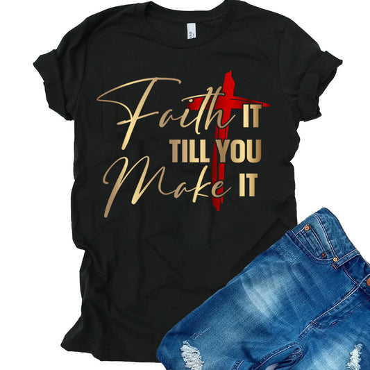 Faith It Till You Make It DTF Transfer